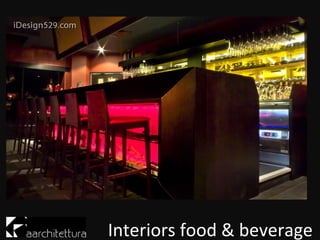 Interiors food & beverage
 