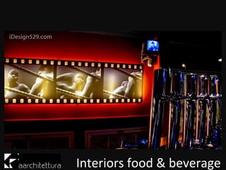 Interiors food & beverage
 