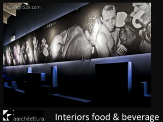 Interiors food & beverage
 