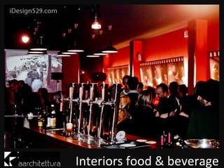 Interiors food & beverage
 