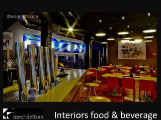 Interiors food & beverage
 