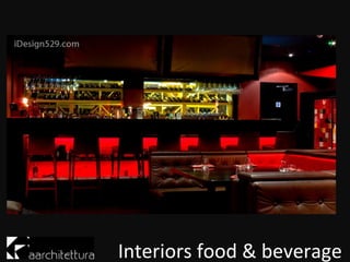 Interiors food & beverage
 