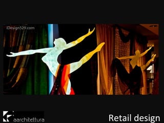 Retail design
 