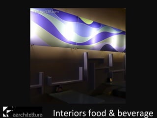 Interiors food & beverage
 