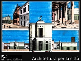 Architettura per la ٳà
 