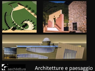 Architetture e paesaggio
 