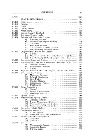 Article
1.7.117
1.7.118
1.7.119
1.7.120
1.7.121
1.7.122
1.7.123
1.7.124
1.7.125
1.7.126
1.7.127
1.7.128
1.7.129
1.7.130
1.7.131
1.7.132
1.7.133
1.7.134
1.7.135
1.7.136
CONTENTS
LOAD FACTOR DESIGN ................................. .
Scope .................................................. .
Notation ............................................... .
Loads .................................................. .
Design Theory .......................................... .
Assumptions ............................................ .
Design Strength for Steel ................................ .
Maximum Design Loads ................................. .
Symmetrical Beams and Girders .......................... .
(A) Compact Systems .............................. .
(B) Braced Non-Compact Sections ................... .
(C) Transition .................................... .
(D) Unbraced Sections ............................. .
(E) Transversely Stiffened Girders .................. .
(F) Longitudinally Stiffened Girders ................ .
Unsymmetrical Beams and Girders ....................... .
(A) General ...................................... .
(B) Unsymmetrical Sections with Transverse Stiffeners.
(C) Longitudinally Stiffened Unsymmetrical Sections ..
Composite Beams and Girders ............................ .
Positive Moment Sections of Composite Beams and Girders ... .
(A) Compact Sections .............................. .
(B) Non-compact Sections ......................... .
(C) General ...................................... .
Negative Moment Sections of Composite Beams and Girders ..
Composite Box Girders .................................. .
(A) Maximum Strength .. , ........... , ....... , ., " ..
(B) Lateral Distribution ........................... .
(C) Web Plates ................................... .
(D) Tension Flanges ........... , '" ........ , ... ,. " .
(E) Compression Flanges .......................... .
(F) Diaphragms .................................. .
Shear Connectors ....................................... .
(A) General ...................................... .
(B) Design of Connectors .............. , ............ .
(C) Maximum Spacing ...... '" ................... "
Hybrid Girders ......................................... .
Noncomposite Hybrid Girders ............................ .
(A) Compact Sections ...... , .................. , .... .
(B) Braced Non-compact Sections ... , ............... .
(C) Unbraced Noncompact Sections ............... " .
(D) Transversely Stiffened Girders. , ................ .
Composite Hybrid Girders ............................... .
Compression Members ................................... .
(A) Axial Loading ................................. .
(B) Combined Axial Load and Bending ............... .
Splices, Connections and Details .......................... .
(A) Connectors .................................... .
(B) Connections ................................... .
Overload
(A)
(B)
(C)
Noncomposite Beams ........................... .
Composite Beams ....................... , ...... .
Friction Joints .................... .
xv
Page
174
]74
174
175
175
17G
17G
17(,
177
177
178
17~)
179
180
181
182
182
183
183
183
183
183
185
185
185
185
] 85
186
186
186
186
187
188
188
188
188
188
189
189
189
189
189
190
190
190
191
192
192
193
194
194
195
1Qr;
 
