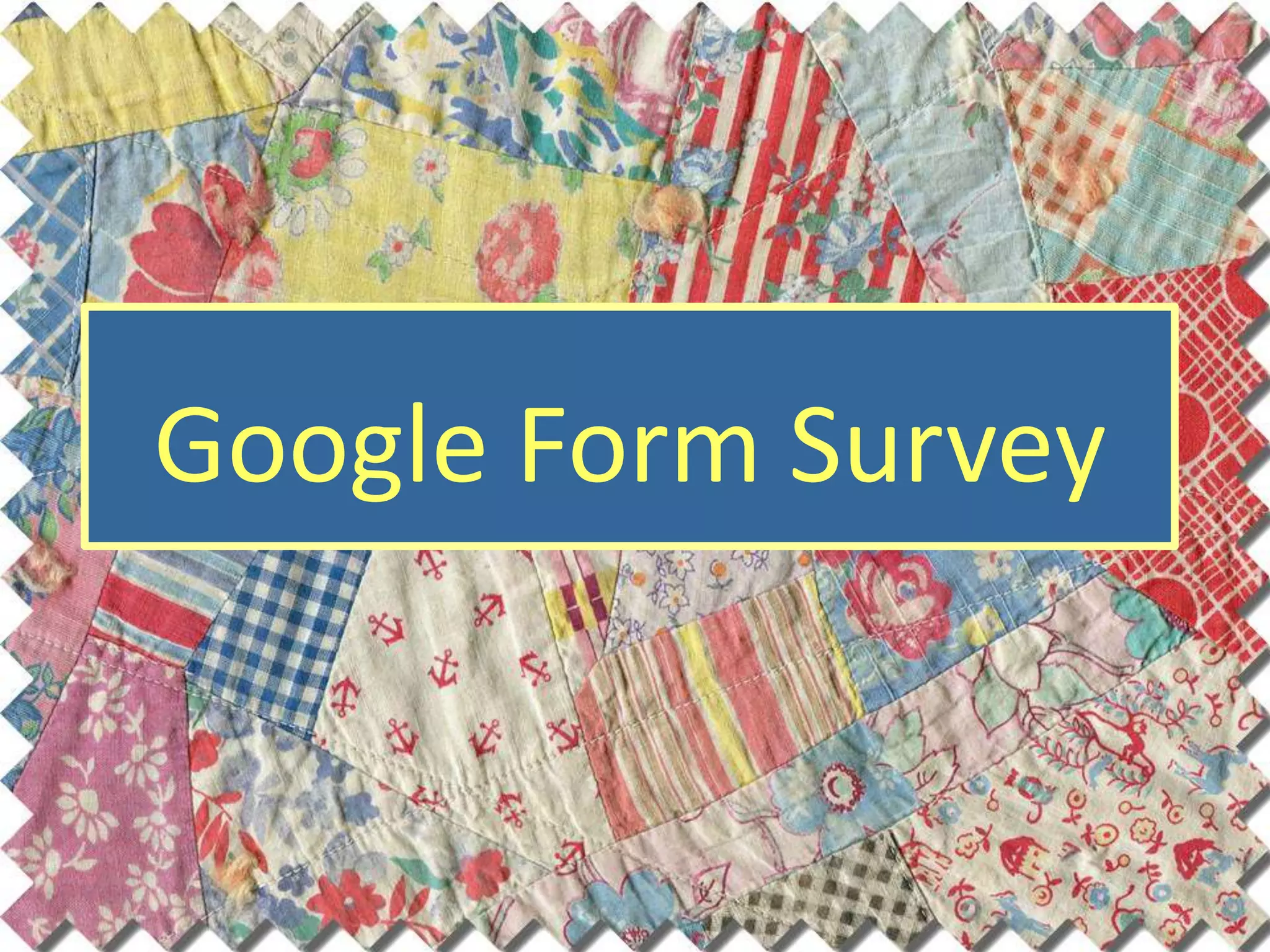 Google Form Survey
 