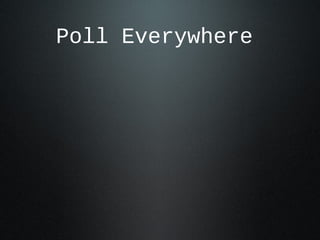 Poll Everywhere

 