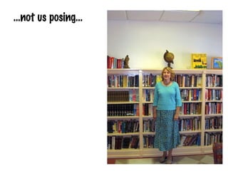 … not us posing…