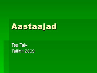 Aastaajad Tea Talv Tallinn 2009 