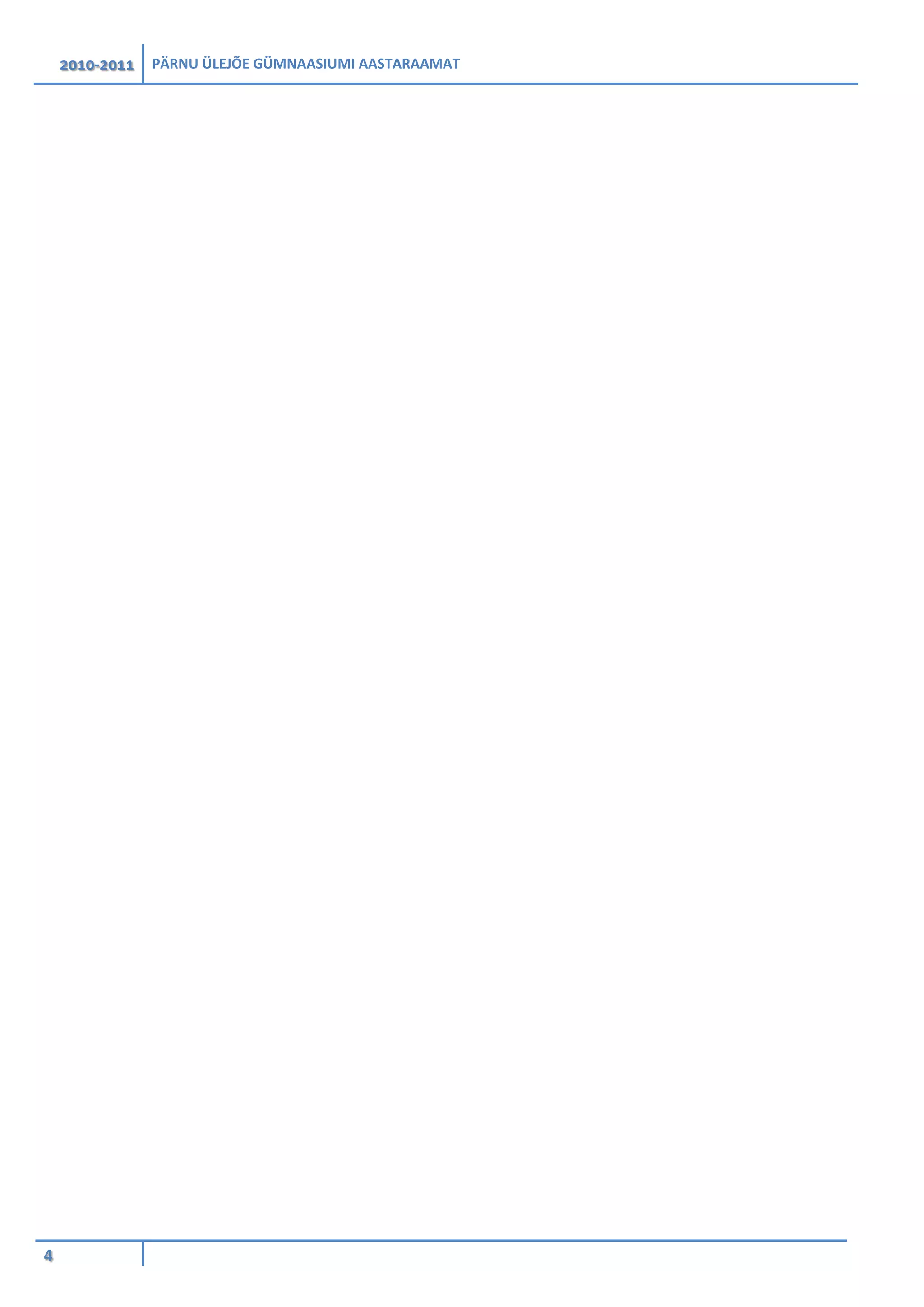 2010-2011 PÄRNU ÜLEJÕE GÜMNAASIUMI AASTARAAMAT
4
 
