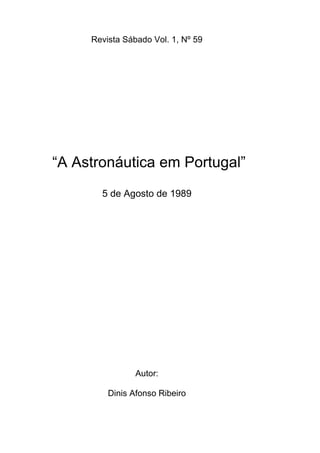 Revista Sábado Vol. 1, Nº 59
“A Astronáutica em Portugal”
5 de Agosto de 1989
Autor:
Dinis Afonso Ribeiro
 