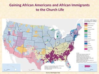 Gaining African Americans and African Immigrants
to the Church Life
Source: Washington Post
 