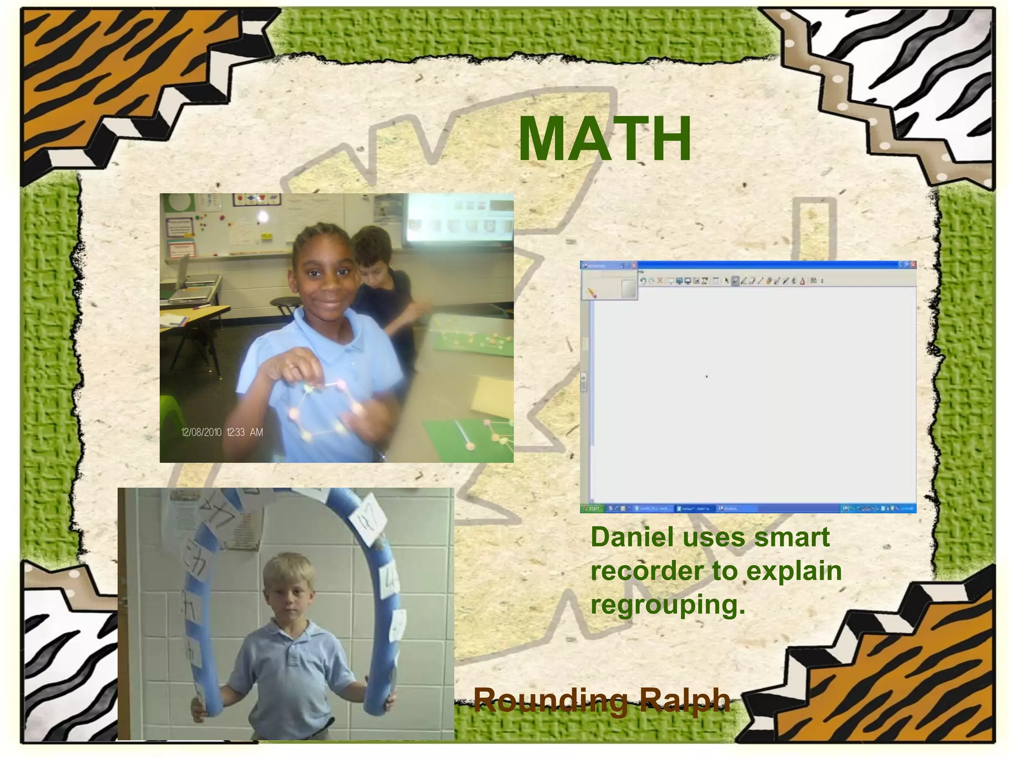 MATH Daniel uses smart recorder to explain regrouping. Rounding Ralph 