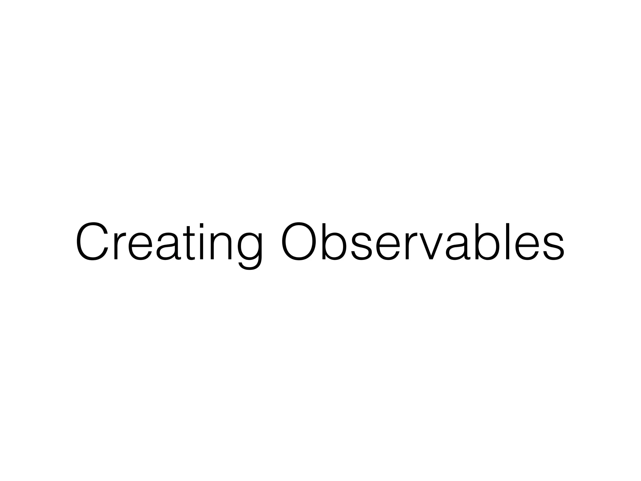 Creating Observables 