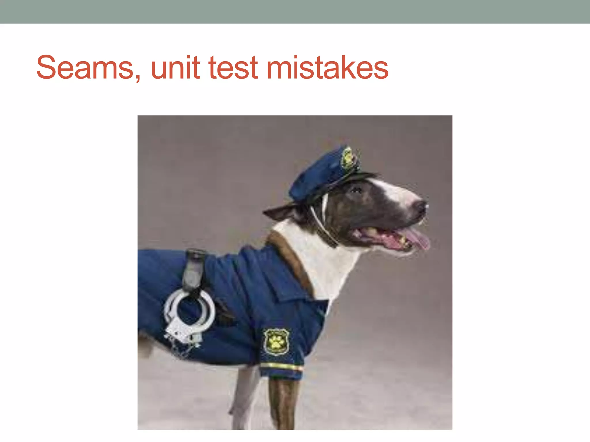 Seams, unit test mistakes 