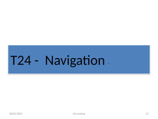 08/02/2025 AA Lending 27
T24 - Navigation -
 