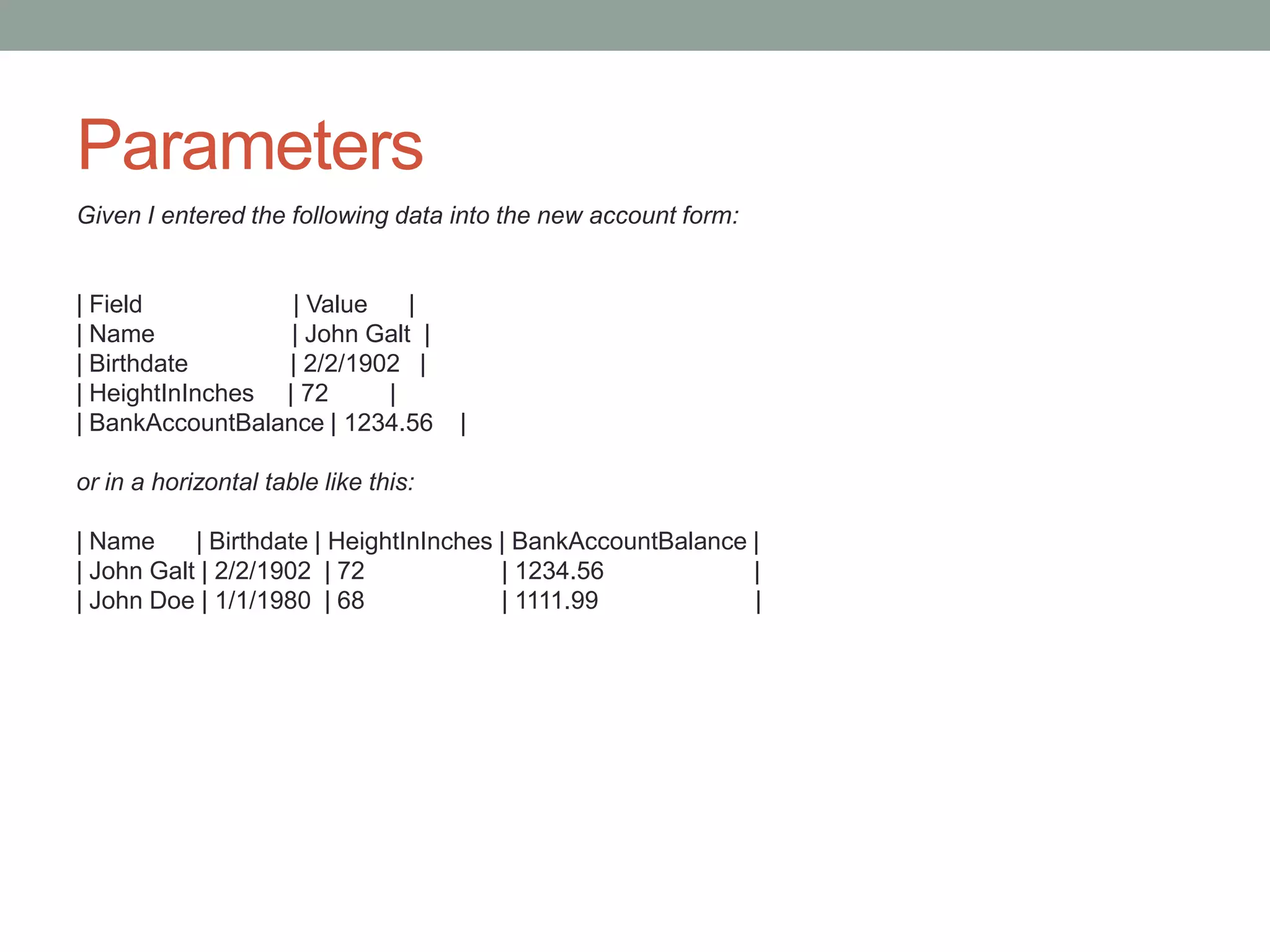 Test Data
• Populate a database with expected data for tests
• Separately, or on startup of all/single test(s) & remove in
tear down
 