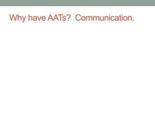 Communication
• Helps specify behavior of the system in plain text
• Provides a medium for non-tech and devs to agree on
Are we
talking
about
the right
system?
 