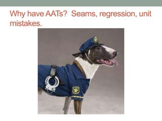 Automation
“There’s no place for
human beings to be
doing regression testing
manually.”
-Jez Humble
 