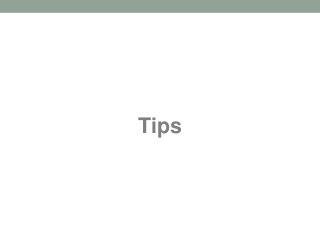 Tips
 
