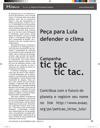de destaque não só nas bibliotecas e
         livrarias da Dinamarca, mas no mundo
         inteiro. O interesse pelas obras desse
         polêmico autor não se circunscreve
         apenas à área dos pesquisadores ou
         críticos escandinavos, embora o alcan-
         ce e a diversidade de seu pensamento
         também não facilitem a tarefa de ana-
         lisar os múltiplos aspectos de sua escri-
         ta filosófica e literária. Aliás, muito do
         que já se escreveu sobre Kierkegaard
         é considerado, quase sempre, estudo
                                                      Peça para Lula
         apenas introdutório, mas que se impõe
         sempre a investigações amplas tanto
         para o pesquisador da filosofia, da li-
         teratura e das mais variadas áreas do
                                                      defender o clima
         conhecimento.
             Mais especificamente, na literatura,
         a pseudonímia de Kierkegaard traz à
         cena personae contrastantes que per-
         turbam a possibilidade de unificação
         em torno de um nome, obrigando-nos a
         refletir sobre os diversos eus kierkega-
         ardianos. Jogo constante não somente
         do autor consigo mesmo, mas, sobretu-
                                                      Campanha
                                                      tic tac
         do, ludicamente, com o leitor. Kierke-
         gaard suscita questões teóricas atuais
         em torno do fenômeno estético e dos
         indícios de sua recepção, ou seja, a




                                                          tic tac.
         apreensão das relações de leitura en-
         cenadas por seus textos.
             A Literatura Comparada é atividade
         crítica que não exclui o fator histórico,
         e sim lida amplamente com os dados li-
         terários e os extraliterários, fornecendo
         à historiografia e teorias literárias base
         fundamental de pesquisa. Nesse sen-
         tido, muito embora não seja nenhuma
         novidade, é importante dizer que estu-
         dar Kierkegaard na contemporaneidade
         demanda uma discussão crítica capaz de
         rastrear o autor no propósito de re-sig-
         nificar respostas e reformular questões,
         propiciar e ampliar o universo de expec-
                                                      Contribua com o futuro do
         tativas do leitor contemporâneo.
             Além disso, também na perspectiva
         da Literatura Comparada, o processo de
                                                      planeta e registre seu nome
         escritura de Kierkegaard deixa lacunas
         em sua interpretação, abrindo possibi-
         lidades para estudos atuais. Nessa dire-     no link http://www.avaaz.
         ção, poderíamos analisar como oscila-
         ção – e até mesmo como reverberações
         complexas – a coletividade, a autono-
         mia e disseminação da voz dos pseudô-
                                                      org/po/peticao_tictac_lula/
         nimos, principalmente no estádio esté-
         tico; a singularidade, reafirmação do eu
         autor em Ponto de vista explicativo da
         minha obra como escritor.
          SÃO LEOPOLDO, 09 DE NOVEMBRO DE 2009 | EDIÇÃO 314                                33

flash.indd 33                                                                       9/11/2009 18:38:22
 