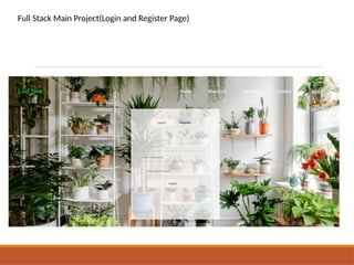 Full Stack Main Project(Login and Register Page)
 
