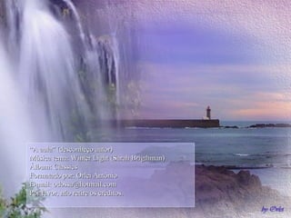 ““A aula” (desconheço autor)A aula” (desconheço autor)
Música tema: Winter Light (Sarah Brigthman)Música tema: Winter Light (Sarah Brigthman)
Álbum: ClassicsÁlbum: Classics
Formatado por: Orlei AntônioFormatado por: Orlei Antônio
E-mail: odossa@hotmail.comE-mail: odossa@hotmail.com
Por favor, não retire os créditos.Por favor, não retire os créditos.
 