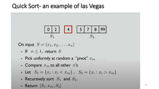 Quick Sort- an example of las Vegas
RCPIT 34
 
