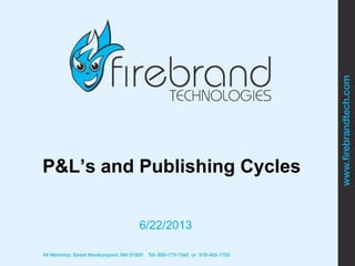 P&L’s and Publishing Cycles
6/22/2013
 
