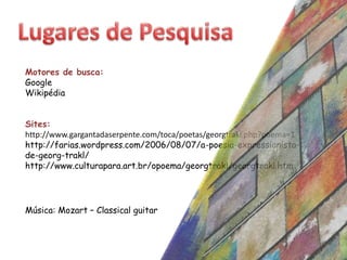 Trakl também se alistou no exército,  servindo como farmacêutico .