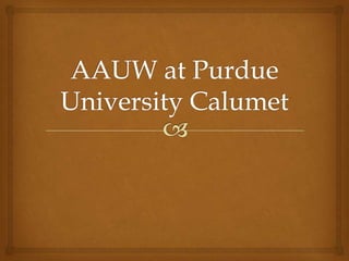 AAUW at Purdue University Calumet 