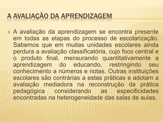 A avaliação da aprendizagem como processo construtivo do | PPTX