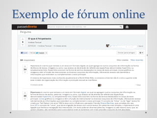 Exemplo de fórum online

 