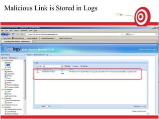 Malicious Link is Stored in Logs




                                   35
 