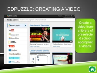 EDPUZZLE: CREATING A VIDEO 
Create a 
video from 
a library of 
preselecte 
d school 
appropriat 
e videos. 
 