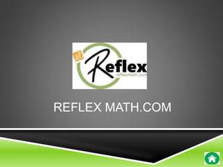 edpuzzle logo 
REFLEX MATH.COM 
 