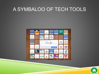 A SYMBALOO OF TECH TOOLS 
 