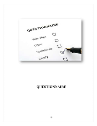48
QUESTIONNAIRE
 