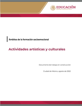 Actividades artísticas y culturales
Documento de trabajo en construcción
Ciudad de México, agosto de 2022
 
