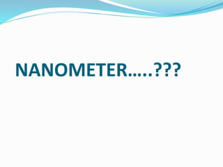 NANOMETER…..???
 