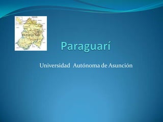 Universidad Autónoma de Asunción
 