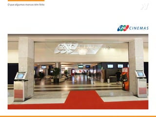 O que algumas marcas têm feito
                     tem
 