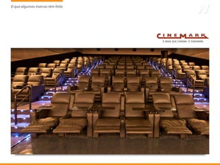 O que algumas marcas têm feito
                     tem
 