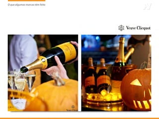 O que algumas marcas têm feito
                     tem
 