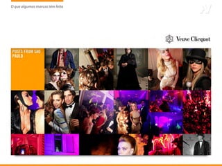 O que algumas marcas têm feito
                     tem
 