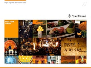 O que algumas marcas têm feito
                     tem
 