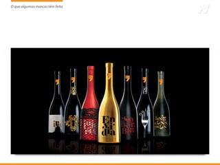 O que algumas marcas têm feito
                     tem




                                 98
 