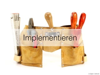 Implementieren
w.r.wagner / pixelio.de
 
